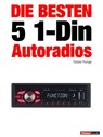 Die besten 5 1-Din-Autoradios - Tobias Runge ; Guido Randerath - 9783943830163