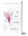 Wo Du (nicht) sprichst - Alexandra Grüttner-Wilke - 9783943897708