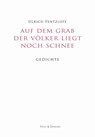 Auf dem Grab der Völker liegt noch Schnee - Ulrich Fentzloff ; George Pattison - 9783943897791