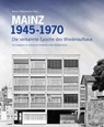 Mainz 1945 - 1970 - Rainer Metzendorf - 9783943915525