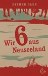 Wir sechs aus Neuseeland - Esther Glen - 9783943919547