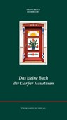 Das kleine Buch der Darßer Haustüren - Frank Braun ; René Roloff - 9783944033136