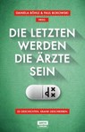 Die Letzten werden die Ärzte sein - Horst Evers ; Jochen Schmidt ; Kirsten Fuchs ; Uli Hannemann ; Sebastian Lehmann ; Ahne ; Sarah Schmidt ; Gerlis Zillgens ; Thilo Bock ; Tilmann Birr ; Volker Surmann ; Christian Ritter - 9783944035369