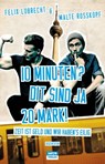 10 Minuten? Dit sind ja 20 Mark! - Felix Lobrecht ; Malte Roßkopf - 9783944035611