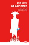 Die Kuh vom Eis - Lars Ruppel - 9783944035857