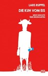 Die Kuh vom Eis - Lars Ruppel - 9783944035864