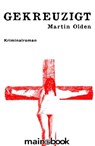 Gekreuzigt - Martin Olden - 9783944124193