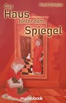 Das Haus hinter dem Spiegel - Schuster Frank - 9783944124476