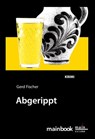 Abgerippt: Frankfurt-Krimi - Gerd Fischer - 9783944124513