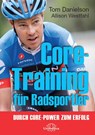 Core-Training für Radsportler - Tom Danielson ; Allison Westfahl - 9783944125428