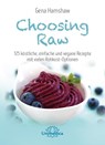 Choosing Raw - Gena Hamshaw - 9783944125534