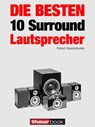 Die besten 10 Surround-Lautsprecher - Robert Glueckshoefer ; Roman Maier - 9783944185255