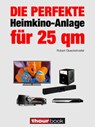 Die perfekte Heimkino-Anlage für 25 qm - Robert Glueckshoefer - 9783944185552