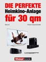 Die perfekte Heimkino-Anlage für 30 qm (Band 6) - Robert Glueckshoefer - 9783944185675