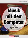 Musik mit dem Computer - Robert Glueckshoefer - 9783944185736