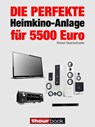 Die perfekte Heimkino-Anlage für 5500 Euro - Robert Glueckshoefer - 9783944185989