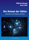 Die Heimat der Götter - Axel Ertelt ; Wilfried Briegel - 9783944198941