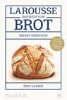 Larousse - Das Buch vom Brot - Eric Kayser - 9783944297194