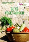 GLYX Vegetarisch - Marion Grillparzer - 9783944340142