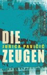 Pavicic, J: Zeugen - PAVICIC,  Jurica ; Kleidt, Brigitte - 9783944359441