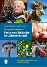 Feste und Bräuche im Jahresverlauf. Das große Praxisbuch - Natali Mallek ; Annika Schneider - 9783944360942