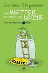 Das Wetter ist doch das Letzte - Corinna Stegemann - 9783944369006