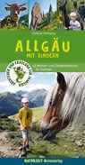 Wanderführer Allgäu - Mit Kindern - Stefanie Holtkamp - 9783944378138