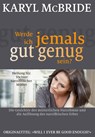 Werde ich jemals gut genug sein? - Karyl McBride - 9783944476162