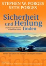 Sicherheit und Heilung finden - Stephen W. Porges ; Seth Porges - 9783944476513