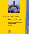 Arbeiten mit Geschichten - Gabriele Steinbach - 9783944708324