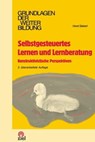 Selbstgesteuertes Lernen und Lernberatung - Horst Siebert - 9783944708416