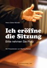 Ich eröffne die Sitzung - Heinz-Dieter Mündel - 9783944841694
