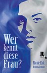 Wer kennt diese Frau? - Nicole Eick - 9783944936598