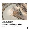 Die Zukunft hat schon begonnen - LIEBIG,  Dieter ; Richter, Volker ; Lüttig, Matthias - 9783944948768