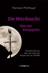 Die Mordnacht über der Königspfalz - Hermann Multhaupt - 9783944974453
