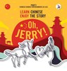 Oh, Jerry! Learn Chinese. Enjoy the story. Chinese course for beginners. Part 1 - Piotr Gibas - 9783945174449