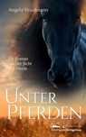 Unter Pferden - Angela Waidmann - 9783945292457