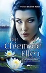 Die Chiemsee Elfen - Yvonne Elisabeth Reiter ; Stefanie Dirscherl - 9783945292563