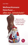 Weihnachtsmann Osterhase... alles nur Schokolade - Uwe Metz - 9783945369180