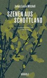 Szenen aus Schottland - James Leslie Mitchell - 9783945370933