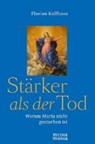 Kolfhaus: Stärker als der Tod - KOLFHAUS,  Florian - 9783945401200