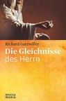 Die Gleichnisse des Herrn - Richard Gutzwiller - 9783945401354
