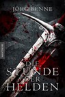 Die Stunde der Helden (Fantasy Roman) - Jörg Benne - 9783945493229