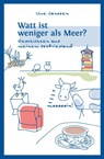 Watt ist weniger als Meer? - Uwe Janssen - 9783945497173