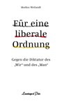 Für eine liberale Ordnung - Markus Weilandt - 9783945497388