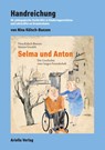 Handreichung zu: Selma und Anton - Nina Kölsch-Bunzen - 9783945530344
