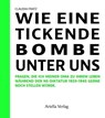 Wie eine tickende Bombe unter uns - Claudia Fratz - 9783945530559