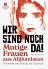 Wir sind noch da! - Nahid Shahalimi - 9783945543566