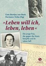 Leben will ich, leben, leben - Cato Bontjes van Beek ; Hermann Vinke - 9783945543801