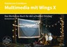 Crashkurs Multimedia mit Wings X - Bernhard Brenner - 9783945565278